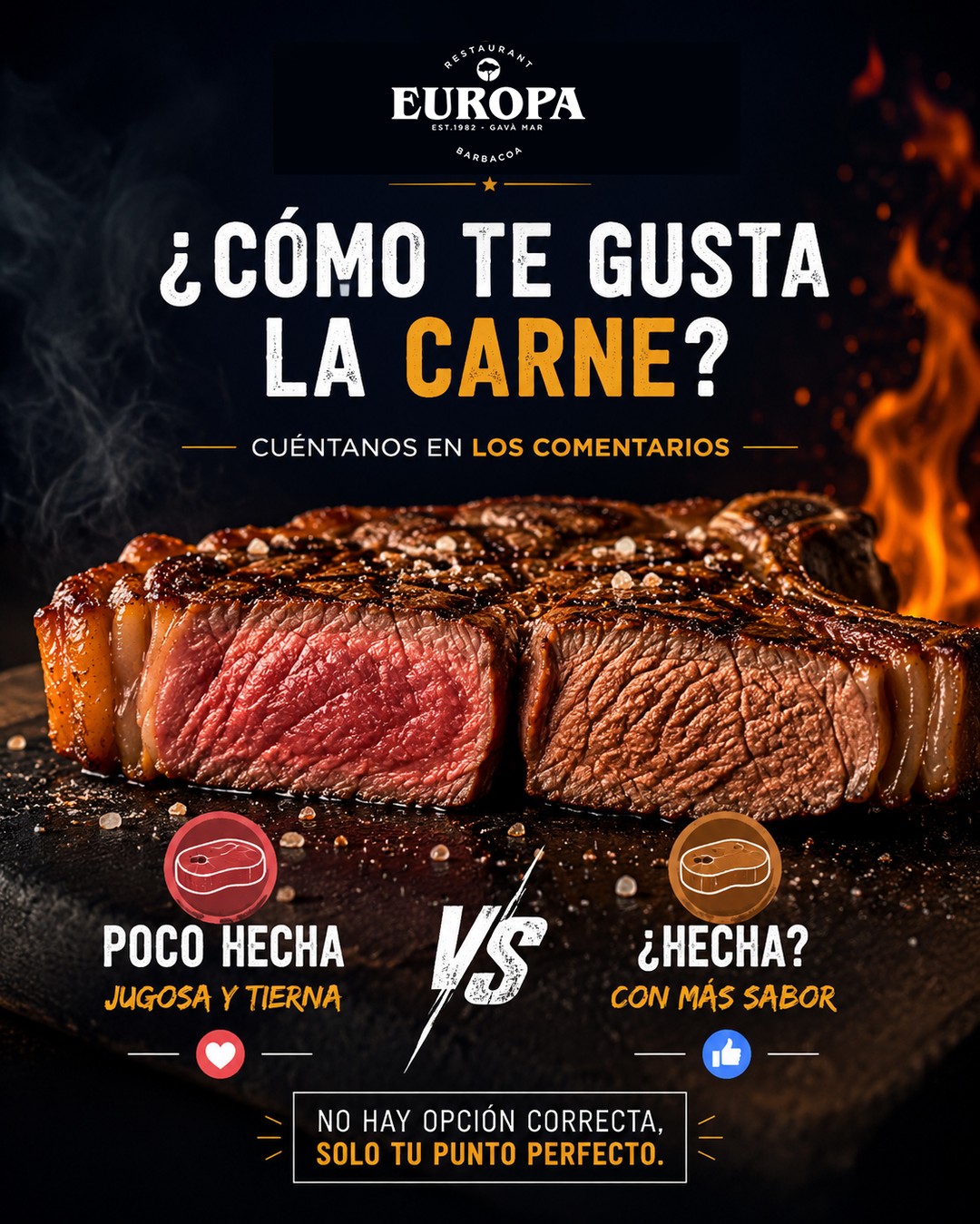 🔥 HAY QUIEN LA QUIERE MUY HECHA… Y hay quien piensa que una buena carne debe mantener todo su jugo, textura y sabor natural 🥩 Porque sí, el punto de cocción cambia completamente la experiencia: 🥩 POCO HECHA Más jugosa, tierna y con el sabor de la carne mucho más intenso. 🔥 AL PUNTO El equilibrio perfecto entre jugosidad y cocción. 🍖 HECHA Más firme, más cocinada y con ese toque tostado que muchos aman. Al final, no hay una forma correcta… Hay una forma que te vuelve loco 🤤 En Europa Barbacoa sabemos que una buena carne merece cocinarse EXACTAMENTE como a ti te gusta. Y ahora viene la pregunta importante👇 ¿TÚ CÓMO PREFIERES LA CARNE? ¿Poco hecha o hecha? 👀 Av. d’Europa, 92-102 · 08850 · Gavà Mar · Barcelona · Tel. 936 33 06 77 #europabarbacoa #carnealabrasa #chuletón #gavamar #barcelonafood